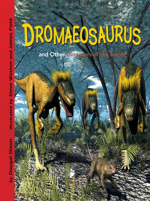 Dougal Dixon创作的Dromaeosaurus and Other Dinosaurs of the North作品的详细信息 - 可供借阅